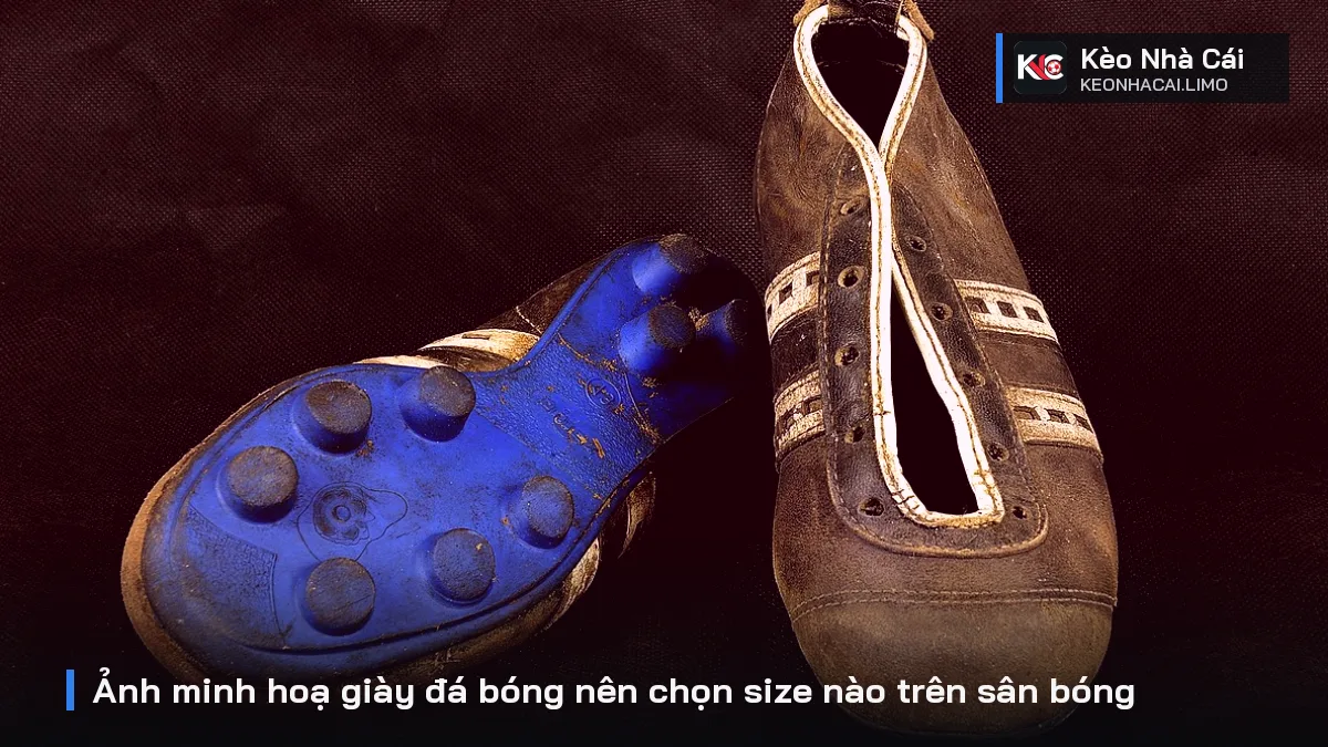 Ảnh minh hoạ giày đá bóng nên chọn size nào trên sân bóng