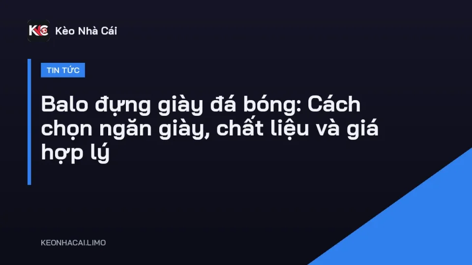 Balo đựng giày đá bóng có ngăn giày riêng ở đáy balo