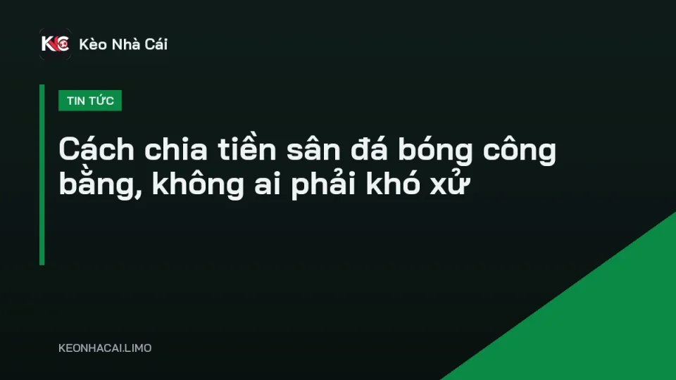 Cách chia tiền sân đá bóng sau trận sân 7 bằng chuyển khoản điện thoại