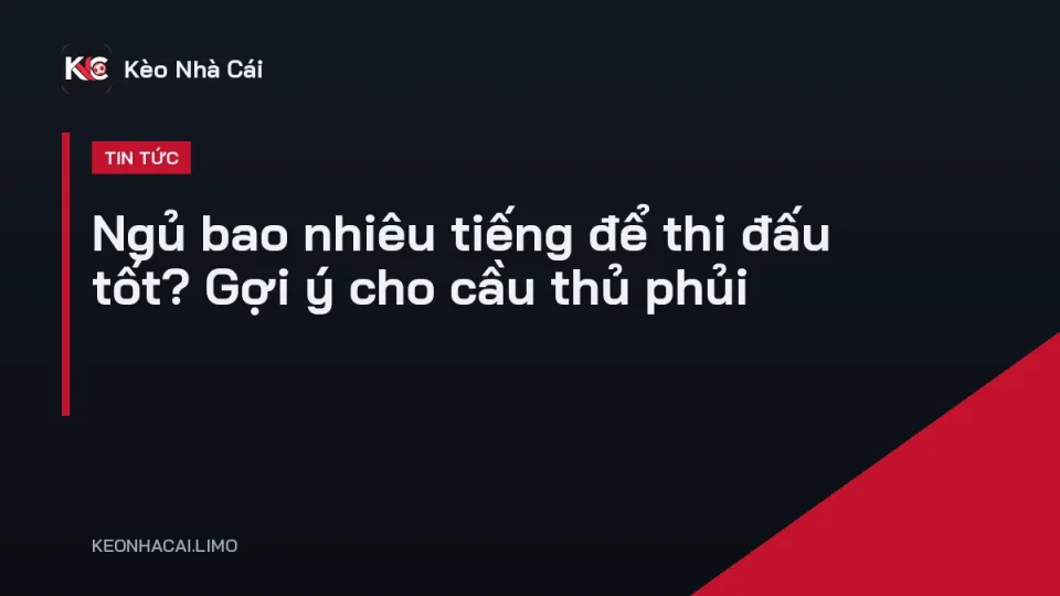 Cầu thủ nghỉ ngơi trên giường để ngủ đủ giấc trước trận đấu