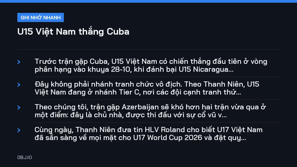 Ghi nhớ nhanh U15 Việt Nam thắng Cuba, 4 điểm quan trọng