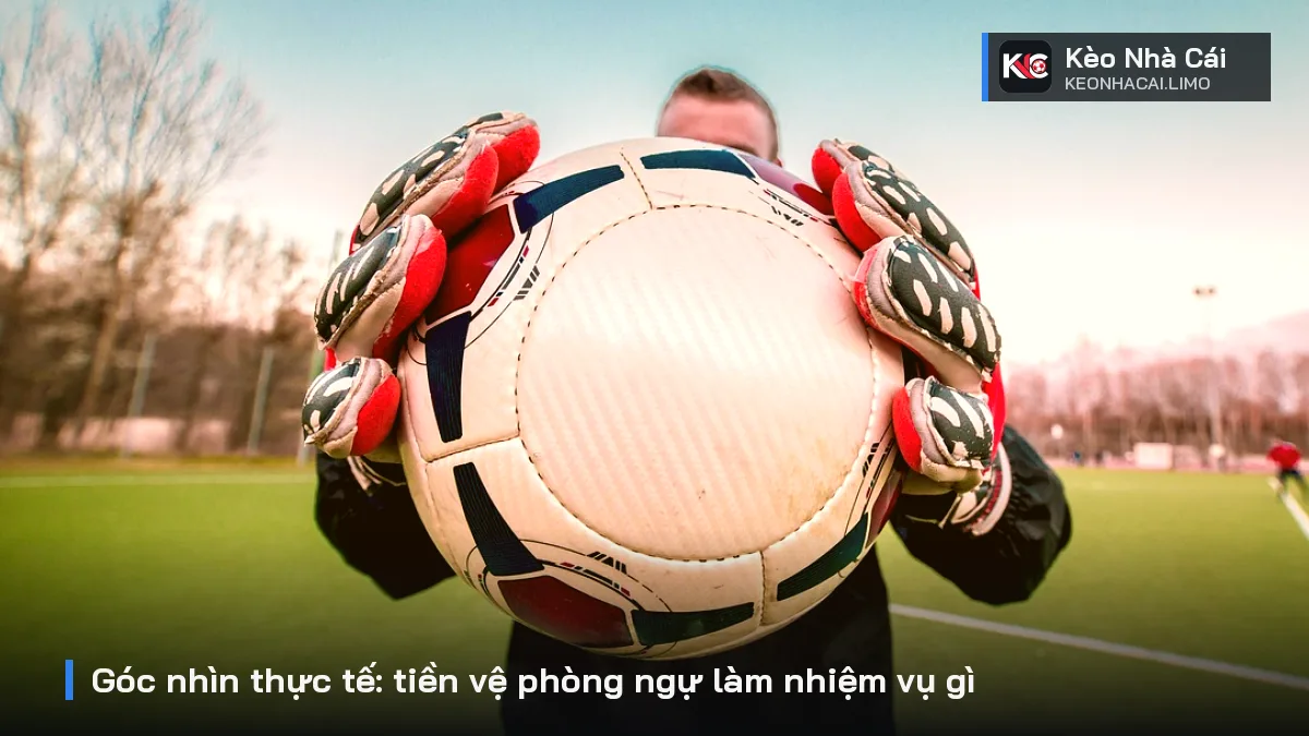 Góc nhìn thực tế: tiền vệ phòng ngự làm nhiệm vụ gì