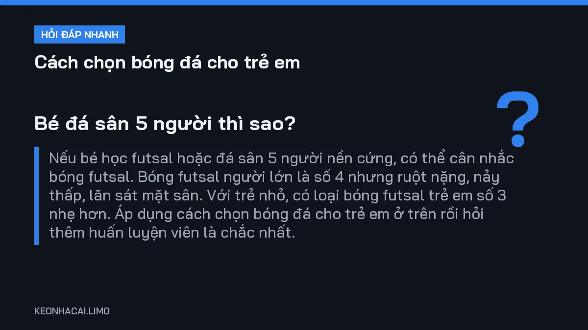 Hỏi đáp nhanh cách chọn bóng đá cho trẻ em: Bé đá sân 5 người thì sao