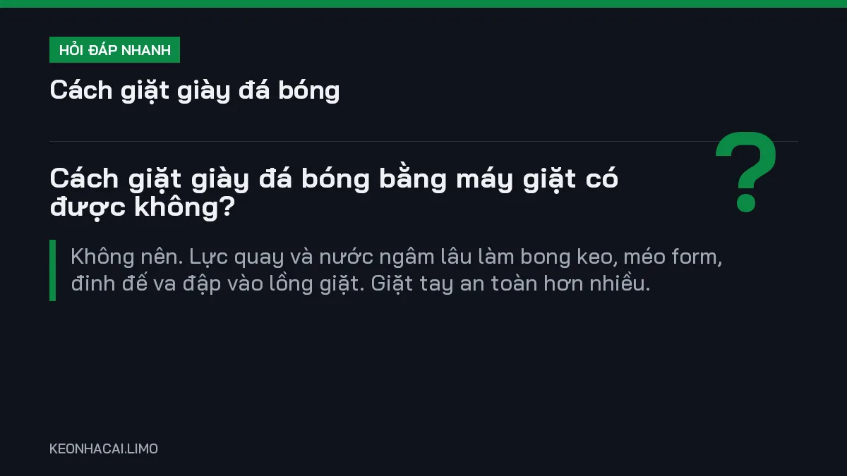 Hỏi đáp nhanh cách giặt giày đá bóng: Cách giặt giày đá bóng bằng máy giặt có được không