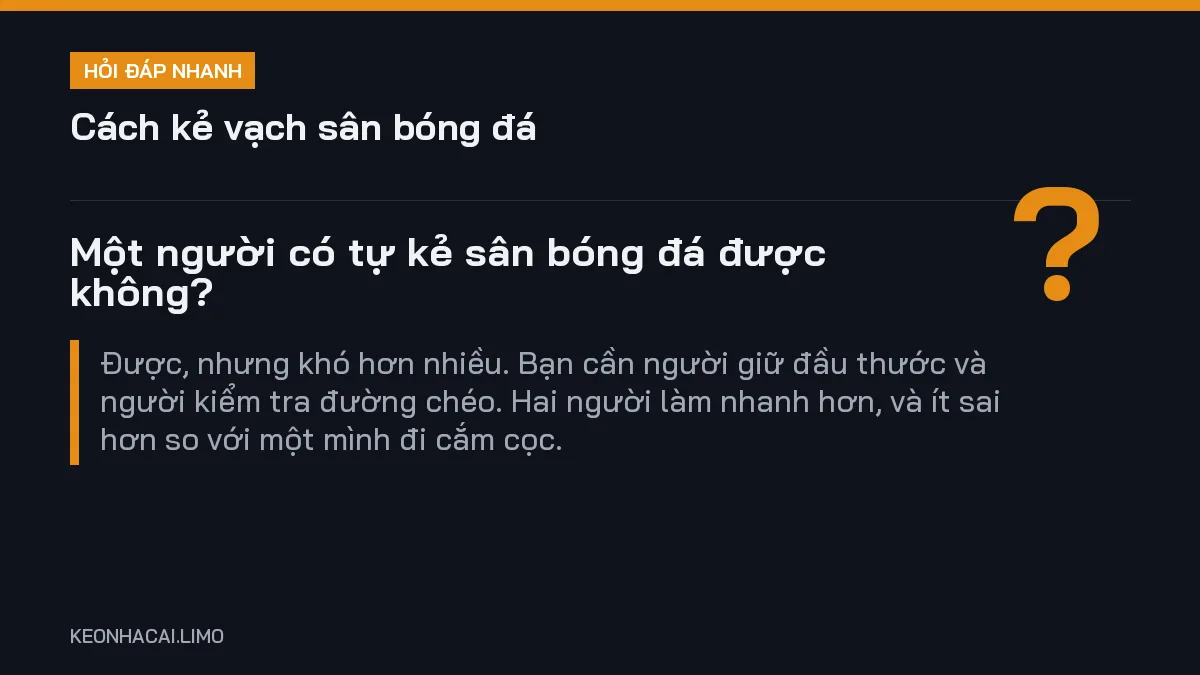 Hỏi đáp nhanh cách kẻ vạch sân bóng đá: Một người có tự kẻ sân bóng đá được không