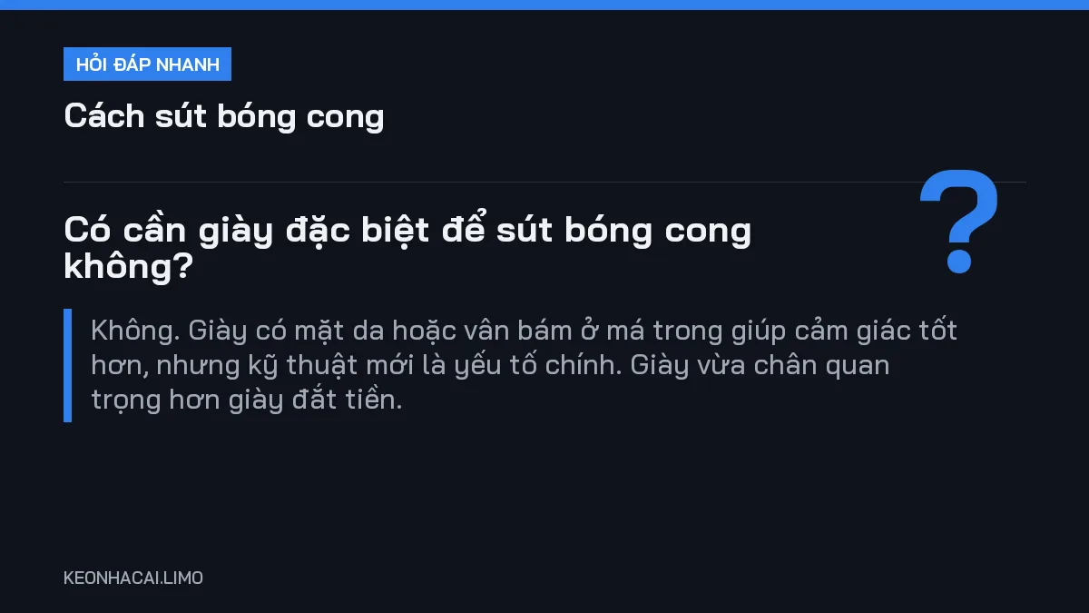 Hỏi đáp nhanh cách sút bóng cong: Có cần giày đặc biệt để sút bóng cong không