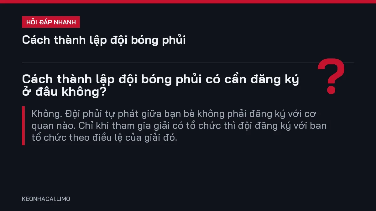 Hỏi đáp nhanh cách thành lập đội bóng phủi: Cách thành lập đội bóng phủi có cần đăng ký ở đâu không