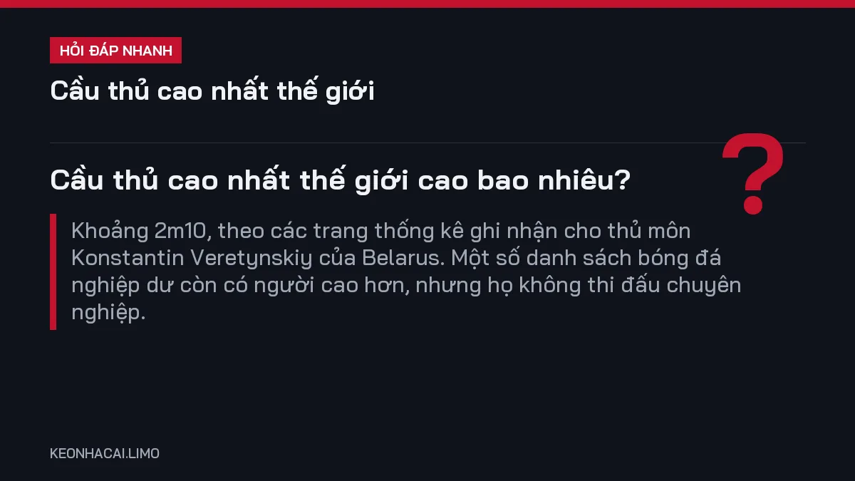 Hỏi đáp nhanh cầu thủ cao nhất thế giới: Cầu thủ cao nhất thế giới cao bao nhiêu