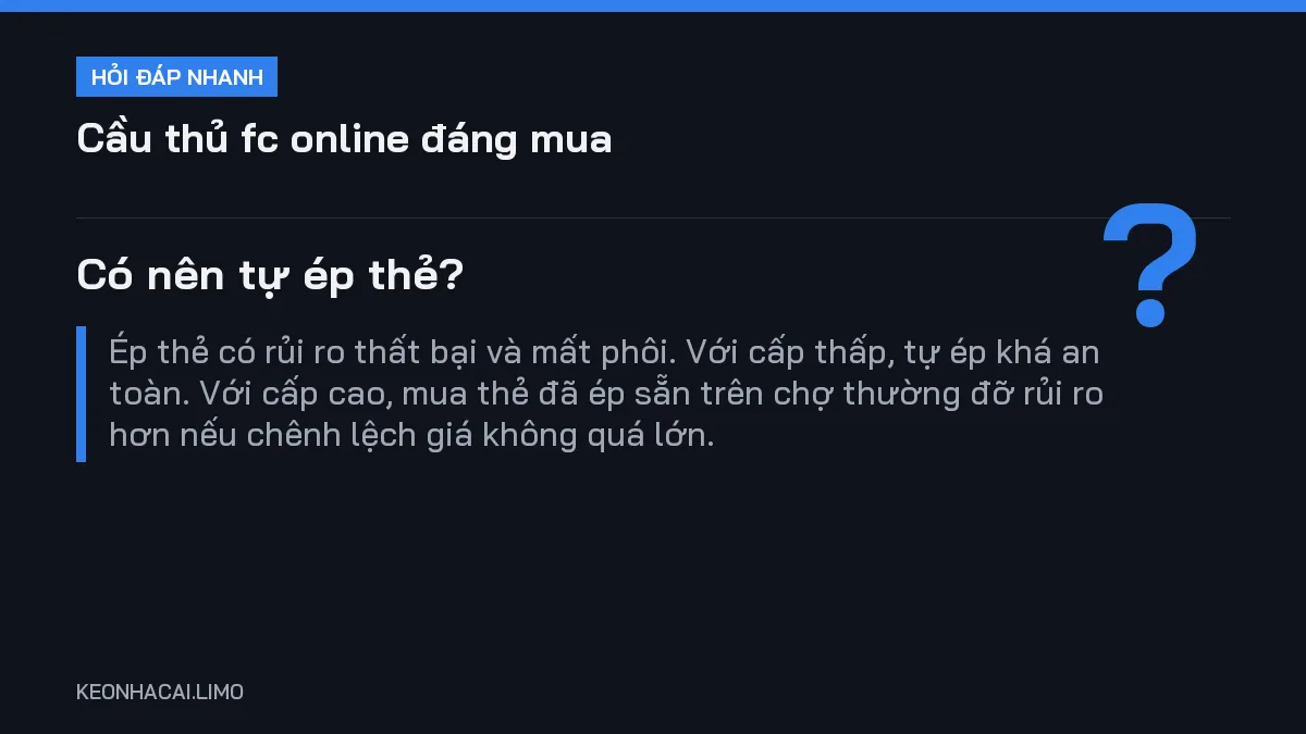 Hỏi đáp nhanh cầu thủ fc online đáng mua: Có nên tự ép thẻ