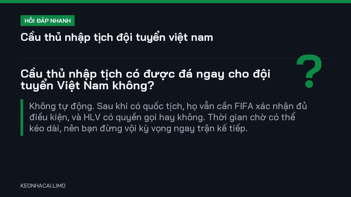 Hỏi đáp nhanh cầu thủ nhập tịch đội tuyển việt nam: Cầu thủ nhập tịch có được đá ngay cho đội tuyển Việt Nam không