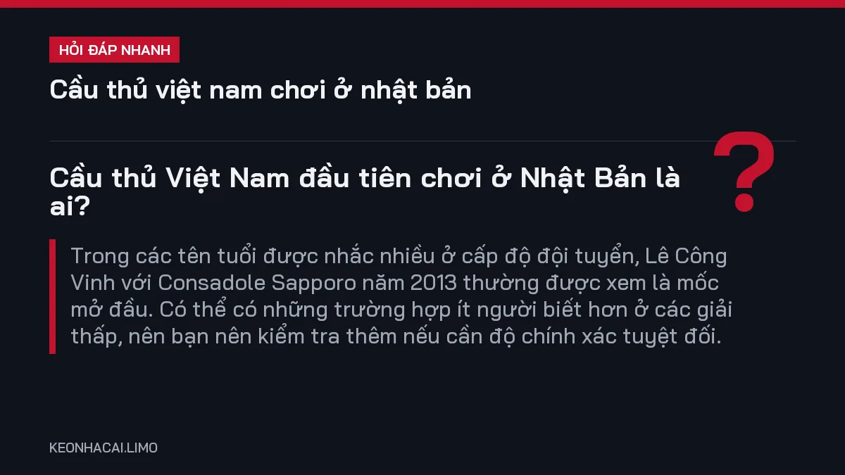 Hỏi đáp nhanh cầu thủ việt nam chơi ở nhật bản: Cầu thủ Việt Nam đầu tiên chơi ở Nhật Bản là ai