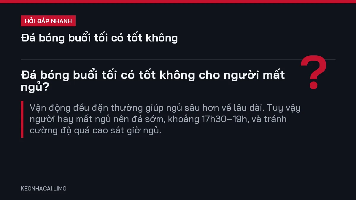 Hỏi đáp nhanh đá bóng buổi tối có tốt không: Đá bóng buổi tối có tốt không cho người mất ngủ
