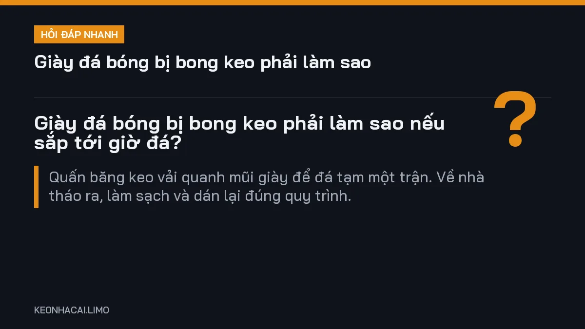 Hỏi đáp nhanh giày đá bóng bị bong keo phải làm sao: Giày đá bóng bị bong keo phải làm sao nếu sắp tới giờ đá