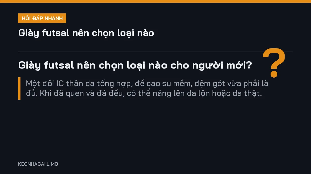 Hỏi đáp nhanh giày futsal nên chọn loại nào: Giày futsal nên chọn loại nào cho người mới