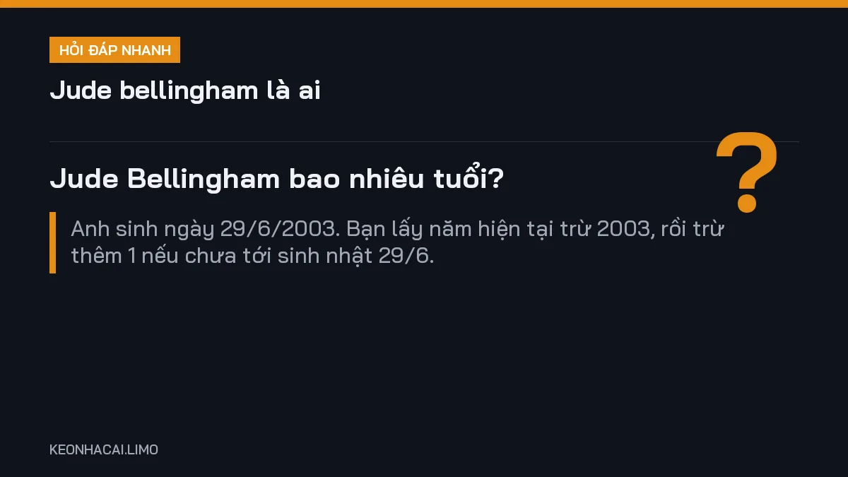 Hỏi đáp nhanh jude bellingham là ai: Jude Bellingham bao nhiêu tuổi