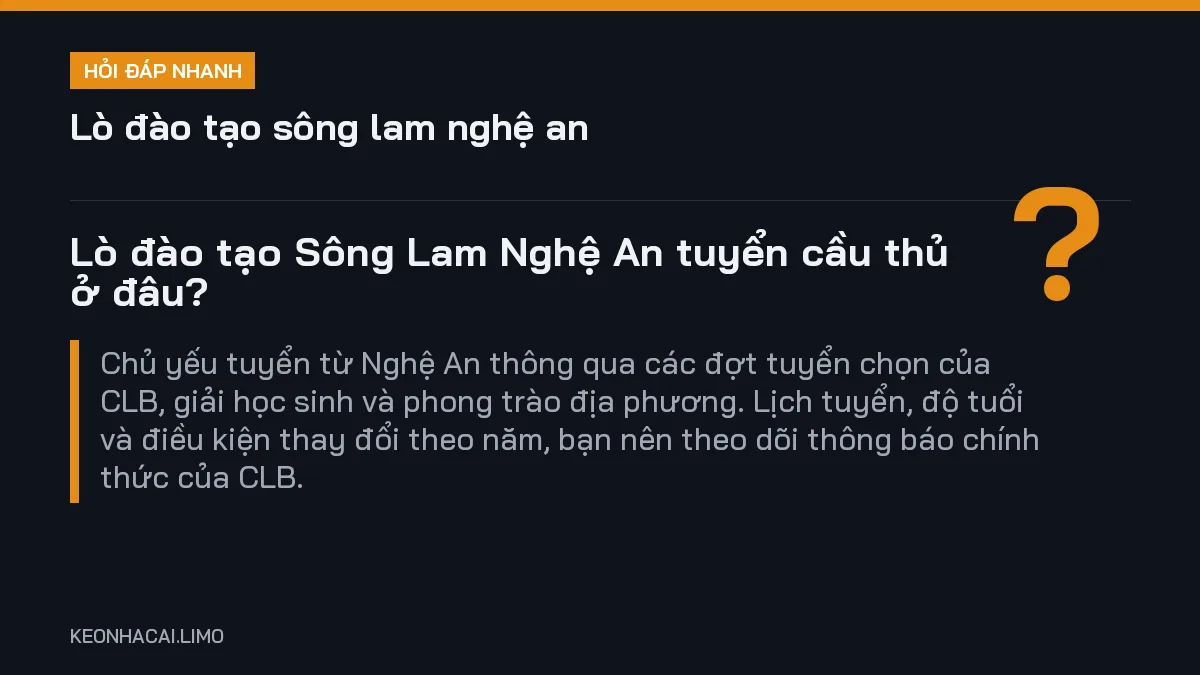Hỏi đáp nhanh lò đào tạo sông lam nghệ an: Lò đào tạo Sông Lam Nghệ An tuyển cầu thủ ở đâu