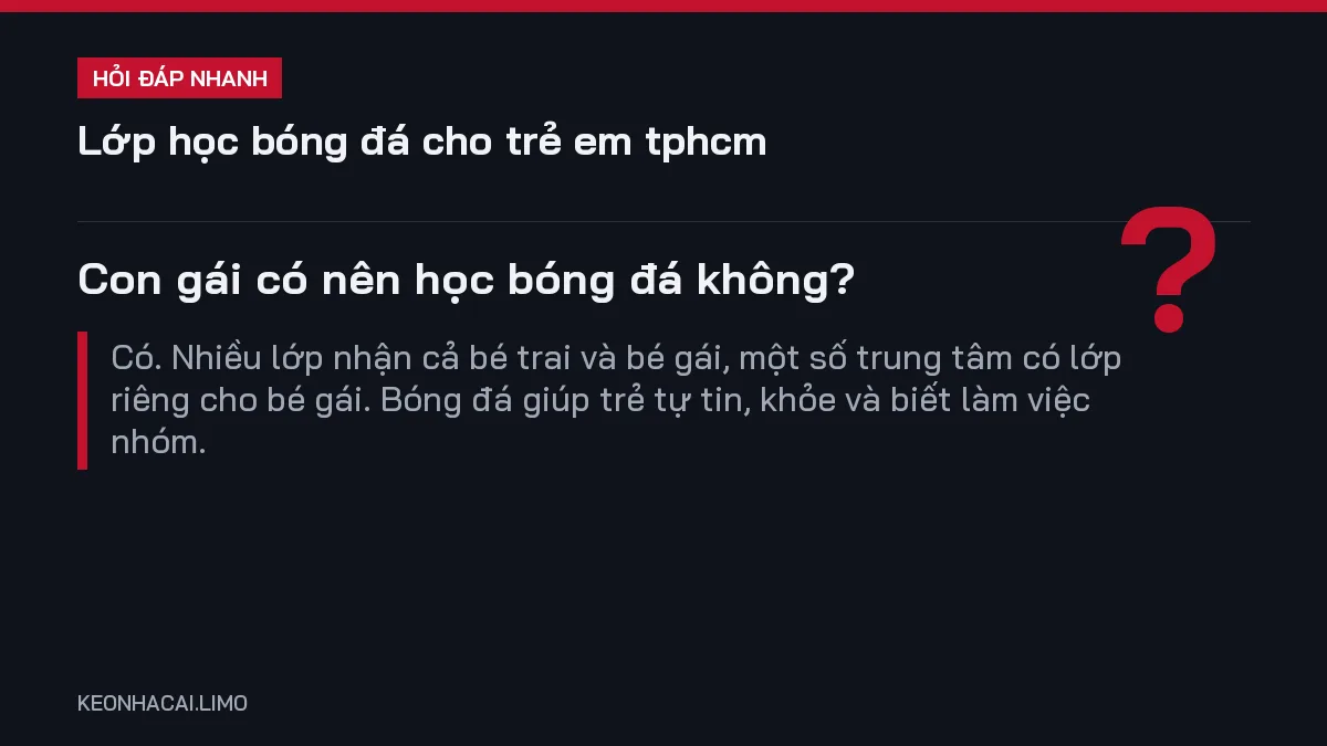 Hỏi đáp nhanh lớp học bóng đá cho trẻ em tphcm: Con gái có nên học bóng đá không