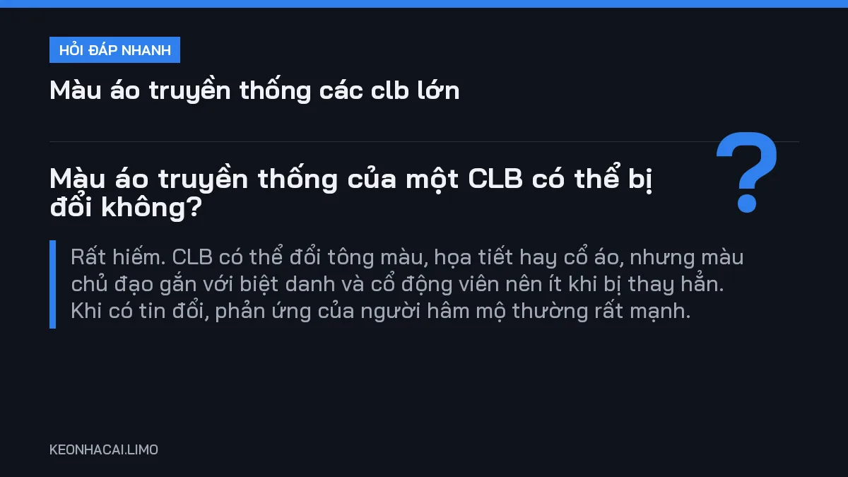 Hỏi đáp nhanh màu áo truyền thống các clb lớn: Màu áo truyền thống của một CLB có thể bị đổi không