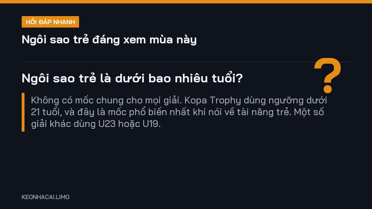 Hỏi đáp nhanh ngôi sao trẻ đáng xem mùa này: Ngôi sao trẻ là dưới bao nhiêu tuổi