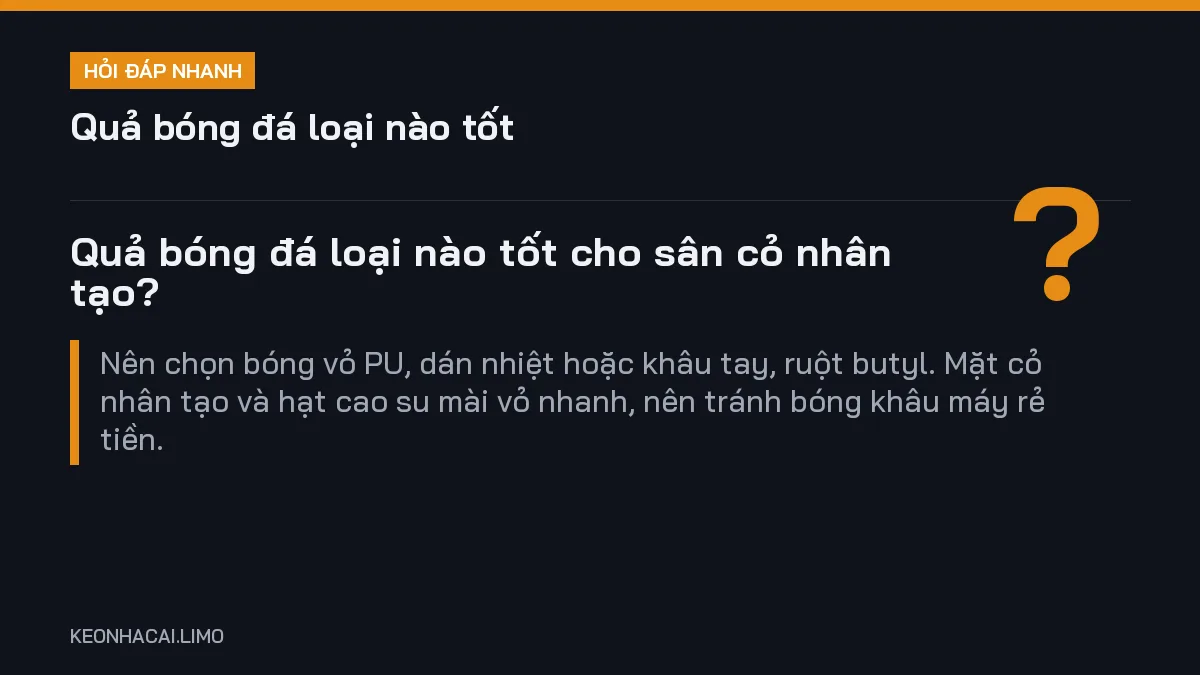 Hỏi đáp nhanh quả bóng đá loại nào tốt: Quả bóng đá loại nào tốt cho sân cỏ nhân tạo