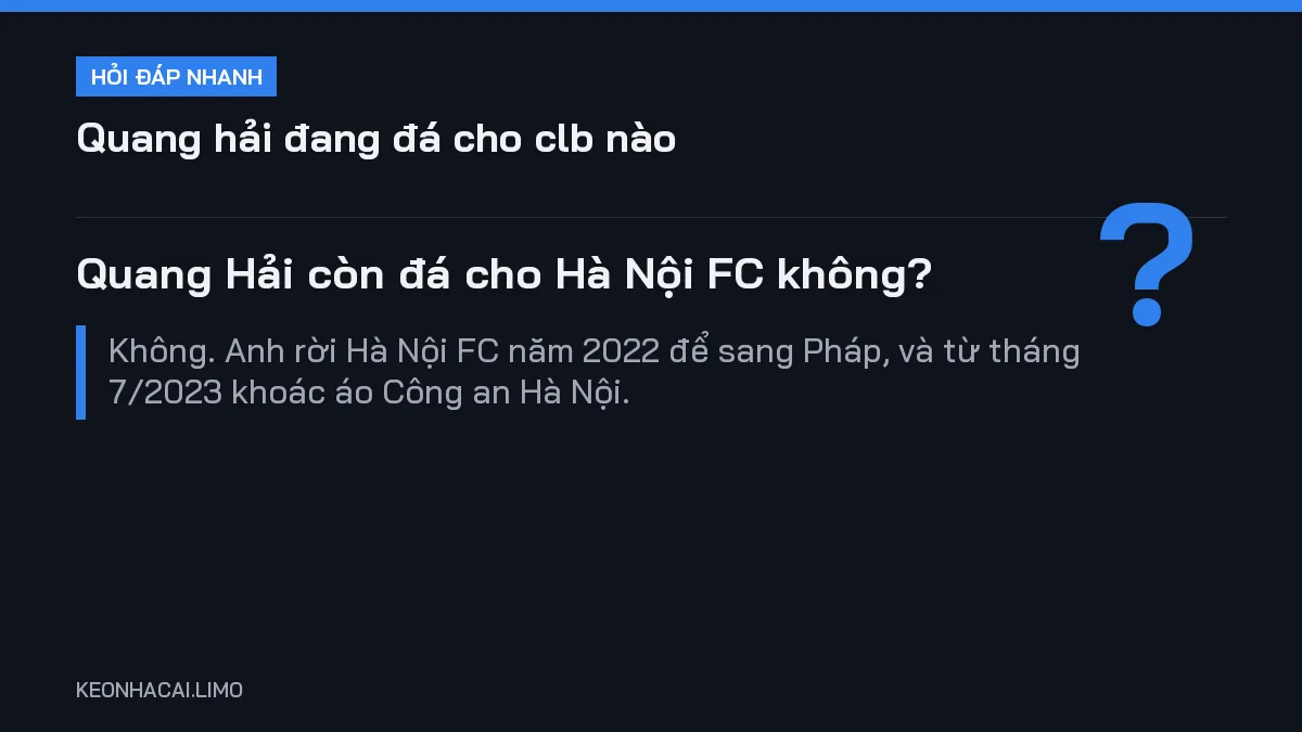 Hỏi đáp nhanh quang hải đang đá cho clb nào: Quang Hải còn đá cho Hà Nội FC không