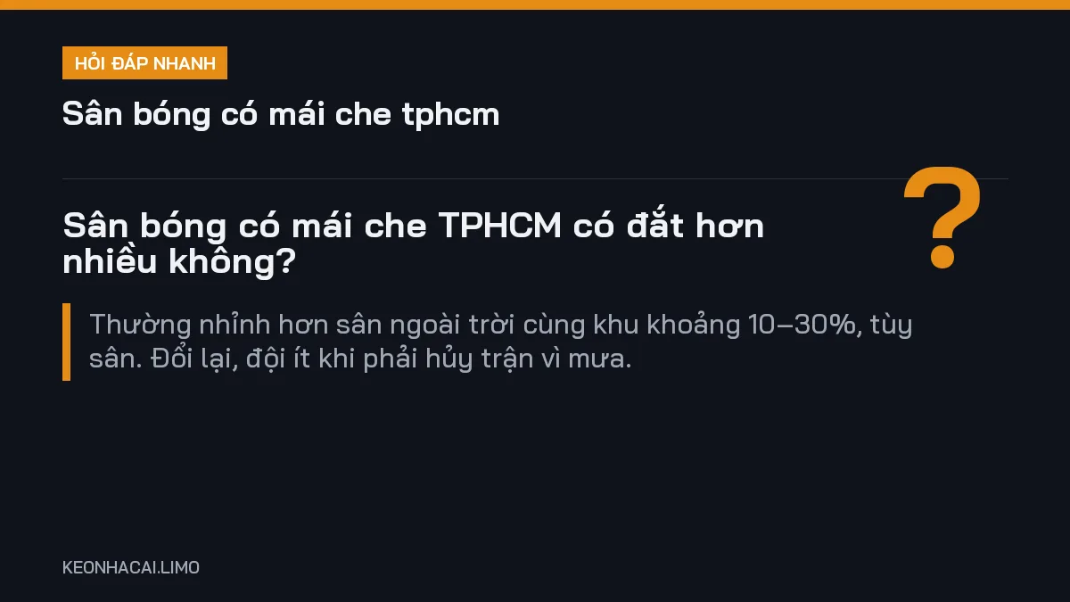 Hỏi đáp nhanh sân bóng có mái che tphcm: Sân bóng có mái che TPHCM có đắt hơn nhiều không