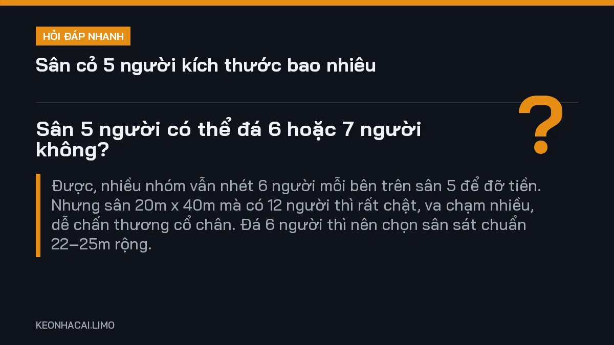 Hỏi đáp nhanh sân cỏ 5 người kích thước bao nhiêu: Sân 5 người có thể đá 6 hoặc 7 người không