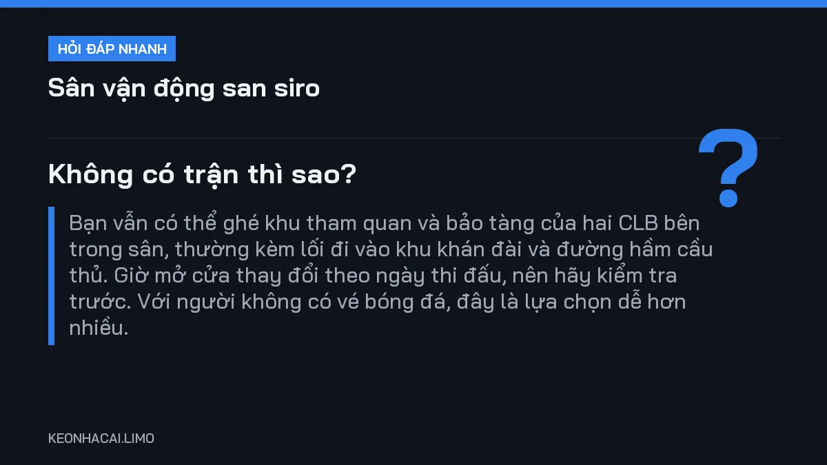 Hỏi đáp nhanh sân vận động san siro: Không có trận thì sao