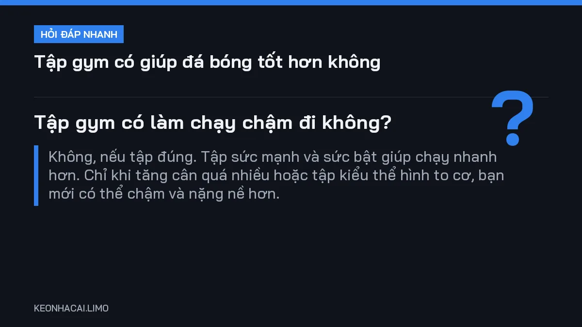 Hỏi đáp nhanh tập gym có giúp đá bóng tốt hơn không: Tập gym có làm chạy chậm đi không
