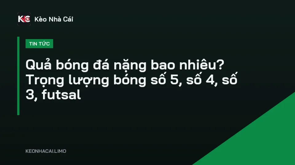 Quả bóng đá nặng bao nhiêu khi đặt lên cân điện tử cạnh bóng số 4