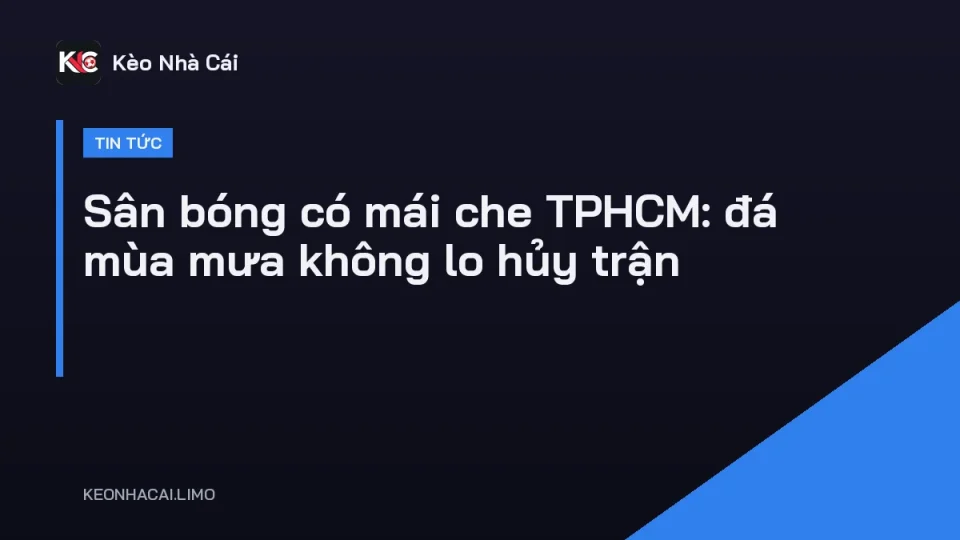 Sân bóng có mái che TPHCM với mái tôn cao và đèn LED phía trên