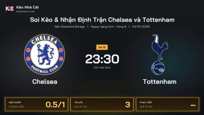 Soi kèo Chelsea vs Tottenham 23h30 ngày 24/10 Giải Ngoại Hạng Anh 2026/27 Vòng 8