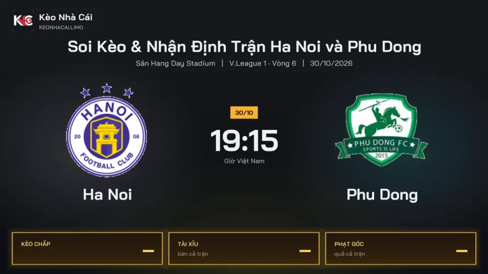 Soi kèo Ha Noi vs Phu Dong 19h15 ngày 30/10 Giải V.league 1 2027/28 Vòng 6