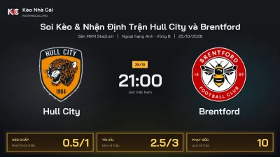 Soi kèo Hull City vs Brentford 21h00 ngày 25/10 Giải Ngoại Hạng Anh 2026/27 Vòng 8
