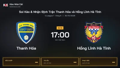 Soi kèo Thanh Hóa vs Hồng Lĩnh Hà Tĩnh 17h00 ngày 30/10 Giải V.league 1 2027/28 Vòng 6