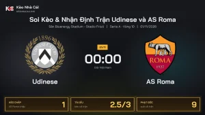 Soi kèo Udinese vs AS Roma 0h00 ngày 1/11 Giải Serie A 2026/27 Vòng 10