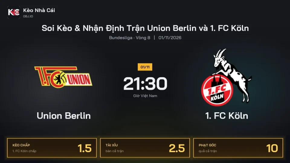 Soi kèo Union Berlin vs 1. FC Köln 21h30 ngày 1/11 Giải Bundesliga 2026/27 Vòng 8