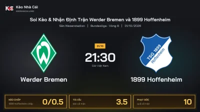 Soi kèo Werder Bremen vs 1899 Hoffenheim 21h30 ngày 31/10 Giải Bundesliga 2026/27 Vòng 8