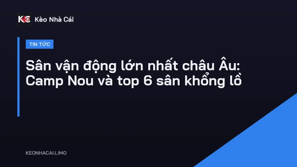 Toàn cảnh sân vận động lớn nhất châu Âu Camp Nou của Barcelona kín khán giả
